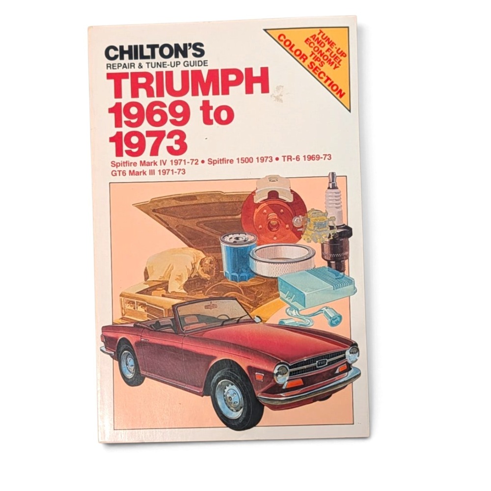 1969 - 1973 Triumph Spitfire Mark IV Spitfire 1500 TR6 GT6 Mark 3 Chilton Manual